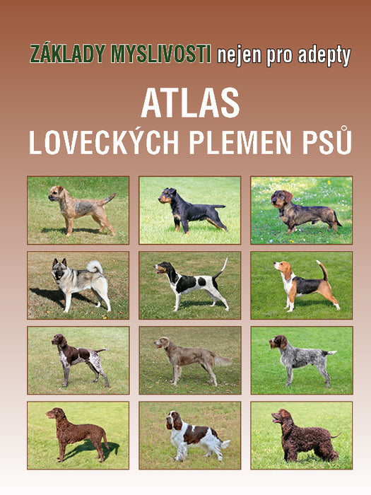 Základy myslivosti - Atlas loveckých plemen psů (1)