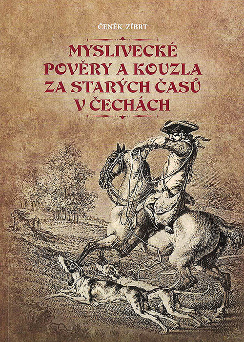 Myslivecké pověry a kouzla za starých časů v Čechách (1)