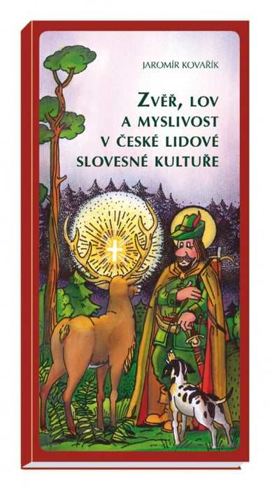 Zvěř, lov a myslivost v české lidové slovesné kultuře