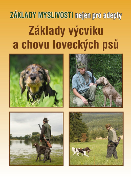 Základy myslivosti - Základy výcviku a chovu loveckých psů